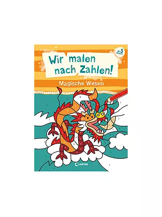 LOEWE VERLAG | Wir malen nach Zahlen! - Magische Wesen | 